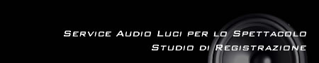 Service Audio Luci per lo Spettacolo - Studio di Registrazione